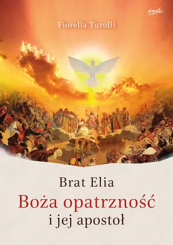 Okładka: Brat Elia. Boża opatrzność i jej apostoł
