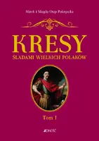 Okładka: Kresy. Śladami wielkich Polaków.