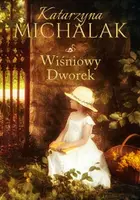 Okładka: Wiśniowy dworek. Jabłoniowa trylogia. Tom 2