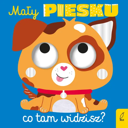 Okładka: Mały piesku, co tam widzisz?
