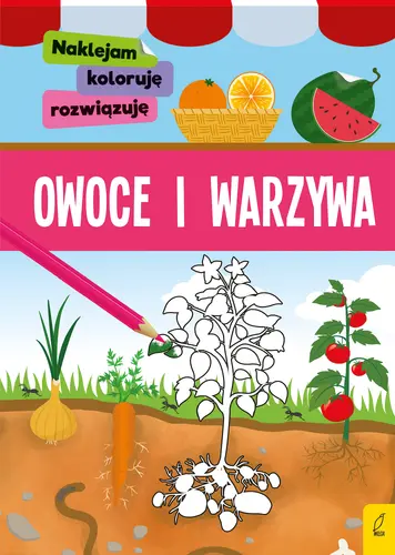 Okładka: Naklejam, koloruję, rozwiązuję. Owoce i warzywa