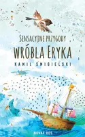Okładka: Sensacyjne przygody wróbla Eryka