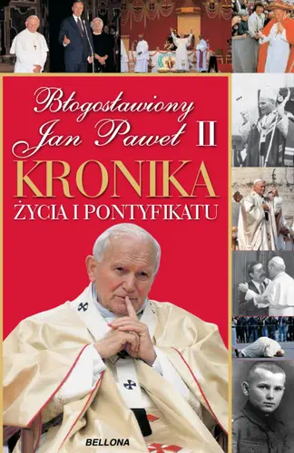Okładka: Błogosławiony Jan Paweł II. Kronika z życia i pontyfikatu