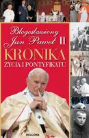 Okładka: Błogosławiony Jan Paweł II. Kronika z życia i pontyfikatu