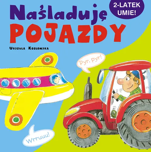 Okładka: Naśladuję pojazdy. 2-latek umie!