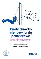 Okładka: Kiedy dziecko nie rozwija się prawidłowo.