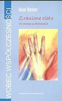 Okładka: Zranione ciało W stronę uzdrowienia