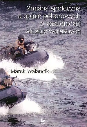 Okładka: Zmiana społeczna a opinie poborowych o zasadniczej służbie wojskowej