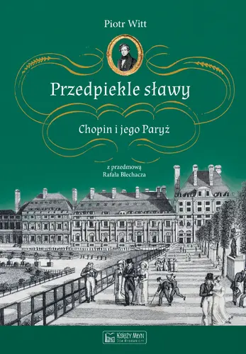 Okładka: Przedpiekle sławy. Chopin i jego Paryż