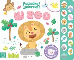 Okładka: W zoo. Posłuchaj zwierząt. Książeczka z dźwiękami