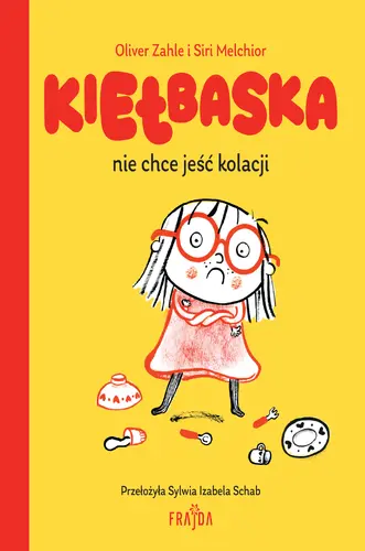 Okładka: Kiełbaska nie chce jeść kolacji
