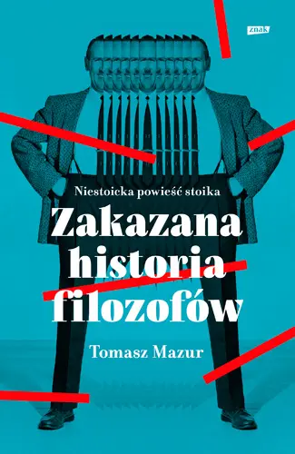 Okładka: Zakazana historia filozofów. Niestoicka powieść stoika.