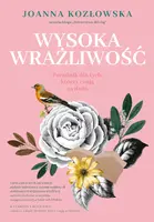 Okładka: Wysoka wrażliwość. Poradnik dla tych, którzy czują za dużo