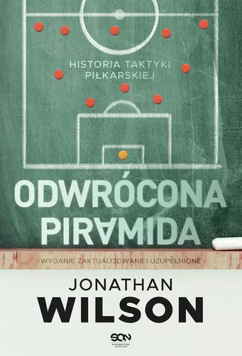 Okładka: Odwrócona piramida. Historia taktyki piłkarskiej (Wydanie II)