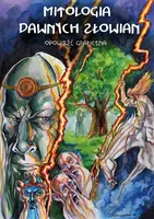 Okładka: Mitologia dawnych Słowian. Opowieść graficzna