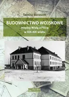 Okładka: Budownictwo wojskowe między Wisłą a Piilicą