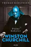 Okładka: Późny bohater. Biografia Winstona Churchilla
