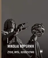 Okładka: Mikołaj Kopernik. Życie, myśl, dziedzictwo