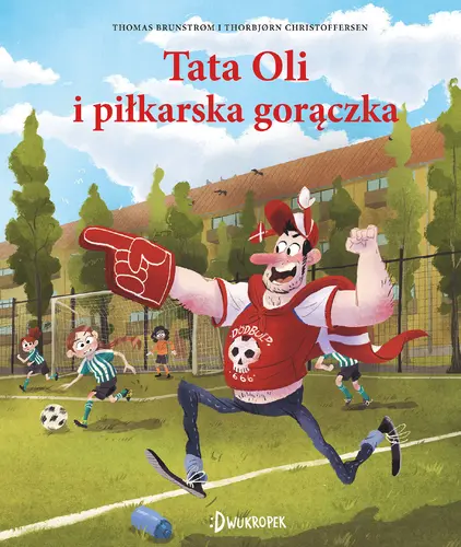 Okładka: Tata Oli i piłkarska gorączka. Tata Oli, tom 13