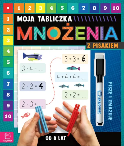 Okładka: Moja tabliczka mnożenia z pisakiem. Piszę i zmazuję od 8 lat