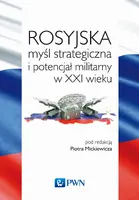 Okładka: Rosyjska myśl strategiczna i potencjał militarny w XXI w.