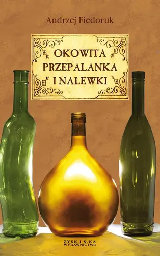 Okładka: Okowita, przepalanka i nalewki