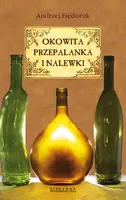 Okładka: Okowita, przepalanka i nalewki