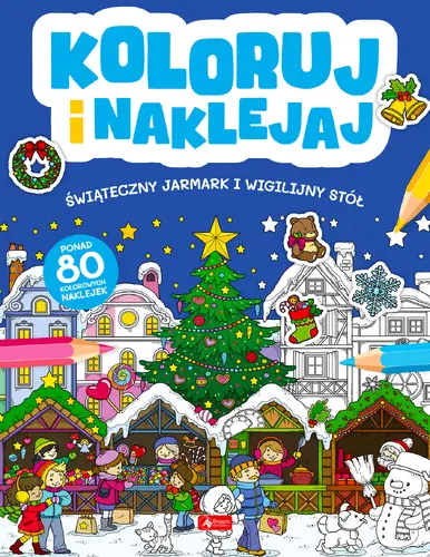 Okładka: Koloruj i naklejaj. Świąteczny Jarmark i Wigilijny