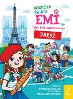 Okładka: Emi i Tajny Klub Superdziewczyn. Dookoła świata. Paryż