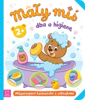 Okładka: Mały miś dba o higienę. Aktywizująca książeczka z naklejkami 2+