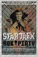 Okładka: Star Trek. Rok piąty. Nic słabszego od człowieka