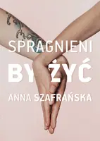 Okładka: Spragnieni, by żyć