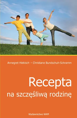 Okładka: Recepta na szczęśliwą rodzinę