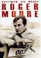 Okładka: Nazywam się Moore, Roger Moore. Autobiografia