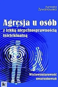 Okładka: Agresja u osób z lekką niepełnosprawnością intelektualną