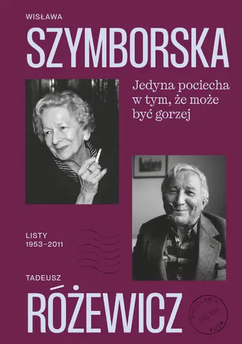 Okładka: Jedyna pociecha w tym, że może być gorzej. Listy 1953–2011
