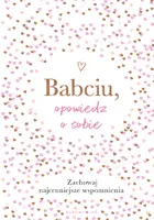 Okładka: Babciu, opowiedz o sobie