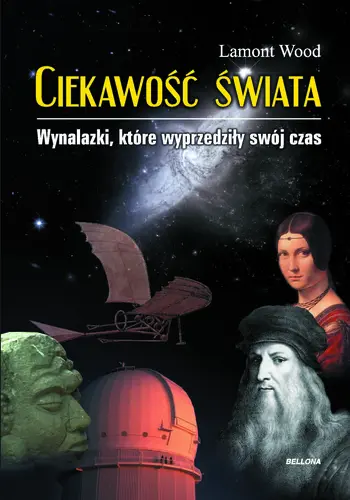 Okładka: Ciekawość świata. Wynalazki, które wyprzedziły swój czas