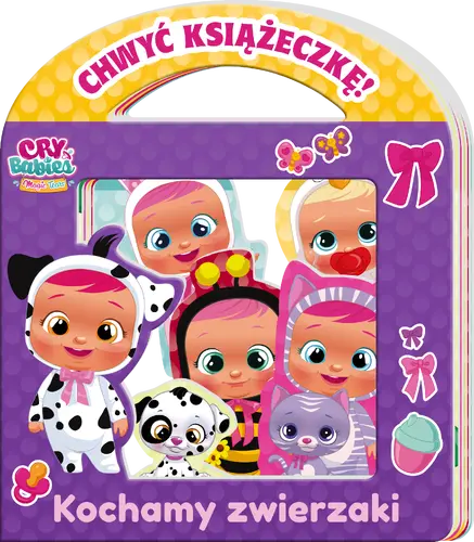 Okładka: Cry Babies. Chwyć Książeczkę. Kochamy zwierzaki