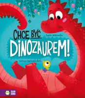 Okładka: Chcę być dinozaurem!