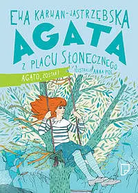 Okładka: Agata z Placu Słonecznego Agato, zostań!