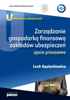 Okładka: Zarządzanie gospodarką finansową zakładów ubezpieczeń:  ujęcie procesowe