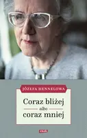 Okładka: Coraz bliżej albo coraz mniej