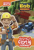Okładka: Koloruj, czytaj, naklejaj. Bob Budowniczy. Niedźwiedzia góra