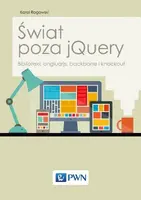 Okładka: Świat poza jQuery. Biblioteki: angluarjs, backbone i knockout.