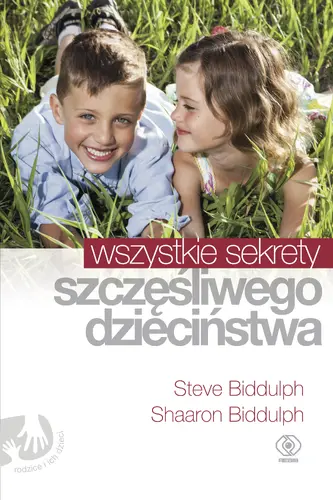 Okładka: Wszystkie sekrety szczęśliwego dzieciństwa
