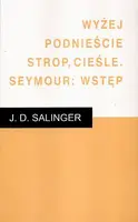 Okładka: Wyżej podnieście strop, cieśle. Seymour: wstęp