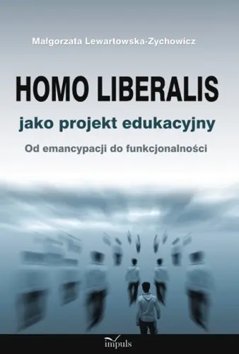 Okładka: Homo liberalis jako projekt edukacyjny