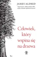 Okładka: Człowiek, który wspina się na drzewa