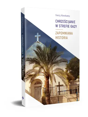 Okładka: Chrześcijanie w strefie Gazy. Zapomniana historia